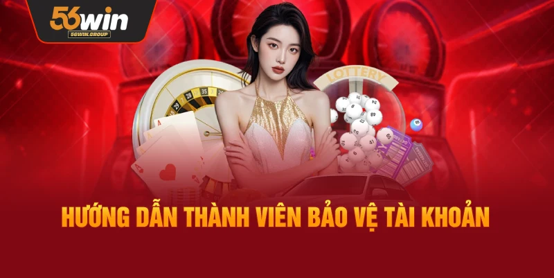 Hướng dẫn thành viên cách bảo vệ tài khoản cá nhân hiệu quả